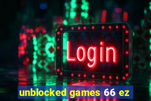 unblocked games 66 ez